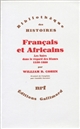 Français et Africains : les Noirs dans le regard des Blancs : 1530-1880