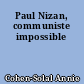 Paul Nizan, communiste impossible