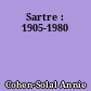 Sartre : 1905-1980