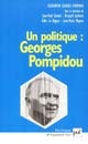 Un politique, Georges Pompidou : actes du colloque des 25 et 26 novembre 1999 au Sénat