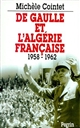 De Gaulle et l'Algérie française : 1958-1962