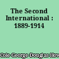 The Second International : 1889-1914