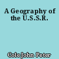 A Geography of the U.S.S.R.