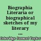 Biographia Literaria or biographical sketches of my literary life and opinions