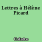 Lettres à Hélène Picard