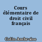 Cours élémentaire de droit civil français