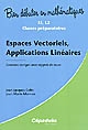 Espaces vectoriels, applications linéaires : L1, L2, classes préparatoires