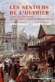 Les sentiers de l'ouvrier : le Paris des artisans britanniques : (autobiographies, 1815-1850)