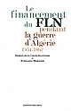 Le financement du FLN pendant la guerre d'Algérie, 1954-1962