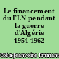 Le financement du FLN pendant la guerre d'Algérie 1954-1962