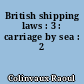 British shipping laws : 3 : carriage by sea : 2