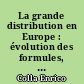 La grande distribution en Europe : évolution des formules, des stratégies et des structures des entreprises