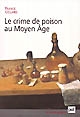 Le crime de poison au Moyen âge