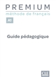 Premium : méthode de français, A1 : guide pédagogique