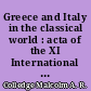 Greece and Italy in the classical world : acta of the XI International Congress of Classical Archaeology, London, 3-9 September 1978