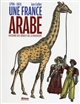 Une France arabe : histoire des débuts de la diversité, 1798-1831