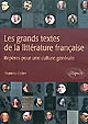 Les grands textes de la littérature française : repères pour une culture littéraire