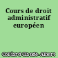 Cours de droit administratif européen