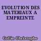 EVOLUTION DES MATERIAUX A EMPREINTE