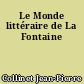 Le Monde littéraire de La Fontaine