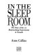 In the sleep room : the story of the CIA brainwashing experiments in Canada