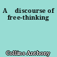 A 	discourse of free-thinking