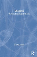 Charisma : micro-sociology of power and influence