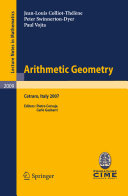 Arithmetic geometry : lectures given at the C. I. M. E. summer school held in Cetraro, Italy, September 10-15, 2007