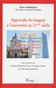 Apprendre les langues à l'université au 21ème siècle : [publication tirée du colloque "Apprendre les langues à l'université au 21ème siècle", Paris, 9-11 juin 2011]