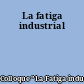 La fatiga industrial