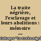 La traite négrière, l'esclavage et leurs abolitions : mémoire et histoire : séminaire national organisé le 10 mai 2006, Carré des sciences, Paris