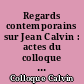 Regards contemporains sur Jean Calvin : actes du colloque Calvin, Strasbourg 1964