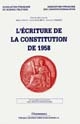 L'écriture de la Constitution de 1958 : actes