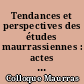 Tendances et perspectives des études maurrassiennes : actes du 2e Colloque Maurras, Aix-en-Provence... 31 mars, 1er et 2 avril 1970