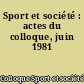 Sport et société : actes du colloque, juin 1981
