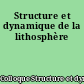 Structure et dynamique de la lithosphère
