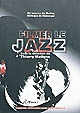 Filmer le jazz : prolongement au 4e Colloque de Monségur tenu le 14 avril 2009