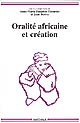 Oralité africaine et création : actes du colloque de l'Isola, 10-12 juillet 2002