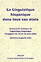 La linguistique hispanique dans tous ses états : actes du Xe Colloque de linguistique hispanique, Perpignan 14, 15 et 16 mars 2002