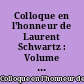 Colloque en l'honneur de Laurent Schwartz : Volume 2 : Ecole polytechnique, 30 mai-3 juin 1983