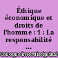 Éthique économique et droits de l'homme : 1 : La responsabilité commune : [actes du Xe Colloque interdisciplinaire sur les droits de l'homme, Université de Fribourg, 9-11 janvier 1997]