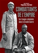 Combattants de l'Empire : les troupes coloniales dans la Grande Guerre