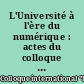 L'Université à l'ère du numérique : actes du colloque international, Cité des sciences et de l'industrie de la Villette, Paris, 22, 23 et 24 mai 2006