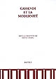 Gassendi et la modernité : [colloque international de Digne, 20-23 octobre 2005]