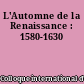 L'Automne de la Renaissance : 1580-1630