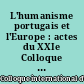L'humanisme portugais et l'Europe : actes du XXIe Colloque international d'études humanistes, Tours, 3-13 juillet 1978