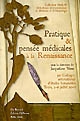 Pratique et pensée médicales à la Renaissance : actes du 51e [i. e. 50e] Colloque international d'études humanistes, (Tours, 2-6 juillet 2007)