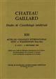 Château Gaillard : études de castellogie médiévale : XI : Actes du colloque international tenu à Karrebaeksminde (Danemark), 30 août - 4 septembre 1982