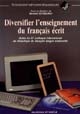Diversifier l'enseignement du français écrit : actes du IVe Colloque international de didactique du français langue maternelle