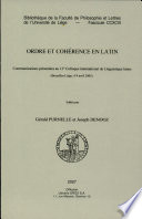 Ordre et cohérence en latin : communications présentées au 13e Colloque international de linguistique latine (Bruxelles-Liège, 4-9 avril 2005)